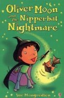 OLIVER MOON AND THE NIPPERBAT NIGHTMARE | 9780746077917 | SUE MONGREDIEN