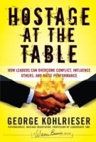 HOSTAGE AT THE TABLE | 9780787983840 | GEORGE F KOHLRIESER