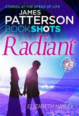 RADIANT U THE DIAMOND TRILOGY | 9781786530486 | PATTERSON AND HAYLEY