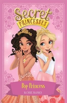 SECRET PRINCESSES 4: POP PRINCESS | 9781408336144 | ROSIE BANKS