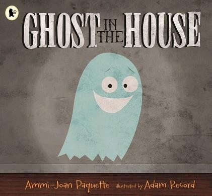 GHOST IN THE HOUSE | 9781406355659 | AMMI-JOAN PAQUETTE