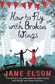 HOW TO FLY WITH BROKEN WINGS | 9781444916768 | JANE ELSON