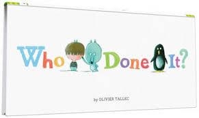 WHO DONE IT? | 9781452141985 | ILLUSTRATED BY OLIVIER TALLEC