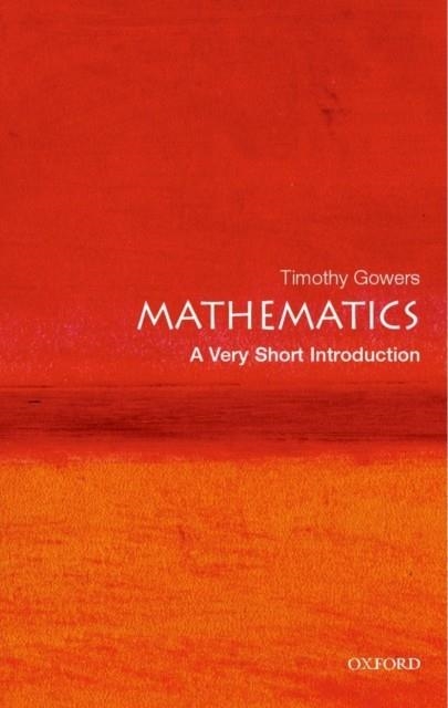 MATHEMATICS VERY SHORT INTRODUCTION | 9780192853615 | TIMOTHY GOWERS