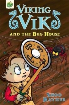 VIKING VIK AND THE BUG HOUSE | 9781846167263 | SHOO RAYNER