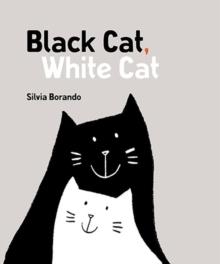 BLACK CAT, WHITE CAT | 9781406363166 | SILVIA BORANDO