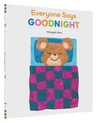 EVERYONE SAYS GOODNIGHT | 9781452151397 | HIROYUKI ARAI