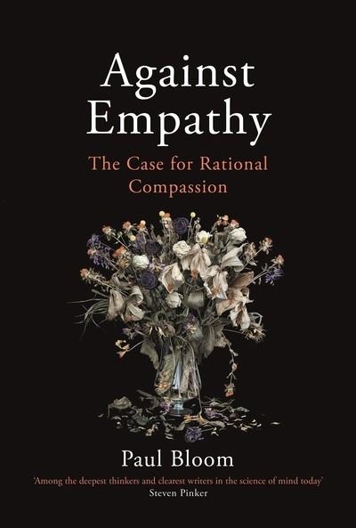 AGAINST EMPATHY | 9781847923158 | PAUL BLOOM