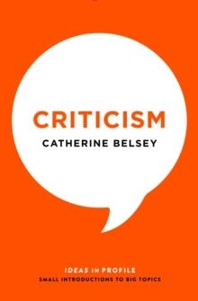 CRITICISM  (IDEAS IN PROFILE) | 9781781254509 | CATHERINE BELSEY