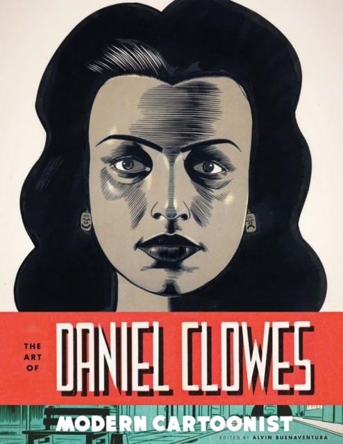 THE ART OF DANIEL CLOWES | 9781419702082 | ALVIN BUENAVENTURA