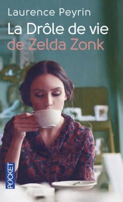 LA DR“LE DE VIE DE ZELDA ZONK | 9782266262026 | LAURENCE PEYRIN