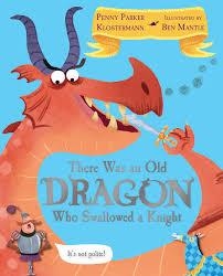 THERE WAS AN OLD DRAGON WHO SWALLOWED A KNIGHT | 9781509844258 | PENNY PARKER LOSTERMANN