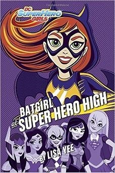 BATGIRL AT SUPER HERO HIGH | 9781101940655 | LISA YEE