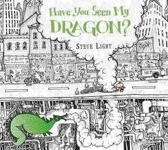 HAVE YOU SEEN MY DRAGON? | 9781406360639 | STEVE LIGHT