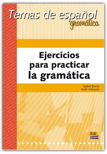 EJERCICIOS PARA PRACTICAR LA GRAMATICA | 9788489756151 | VÁZQUEZ FERNÁNDEZ, RUTH/BUESO FERNÁNDEZ, ISABEL