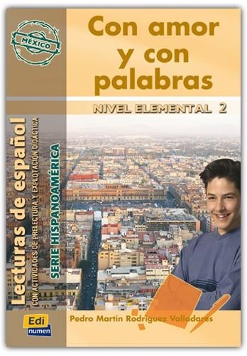 CON AMOR Y CON PALABRAS MEXICO-A2 | 9788495986955 | OCASAR ARIZA, JOSÉ LUIS/MURCIA SORIANO, ABEL/RODRÍGUEZ VALLADARES, PEDRO