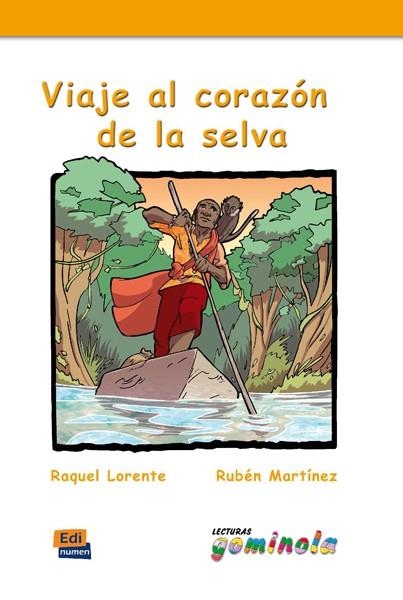 VIAJE AL CORAZON DE LA SELVA-A1/A2 | 9788498481495 | TENA TENA, PEDRO/LORENTE NAVARRO, RAQUEL/MARTÍNEZ MUÑIZ, RUBÉN