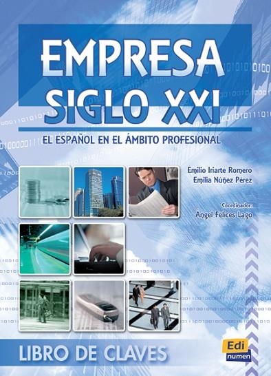 EMPRESA SIGLO XXI CLAVES | 9788498481976 | FELICES LAGO, ÁNGEL/NUÑEZ PÉREZ, EMILIA/IRIARTE ROMERO, EMILIO