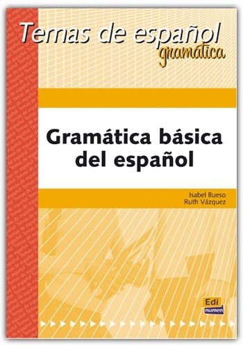 GRAMATICA BASICA DEL ESPAÑOL | 9788489756137 | VÁZQUEZ FERNÁNDEZ, RUTH/BUESO FERNÁNDEZ, ISABEL