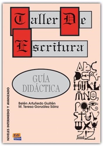 TALLER DE ESCRITURA GUIA DIDACTICA | 9788489756809 | ARTUÑEDO GUILLÉN, BELÉN/GONZÁLEZ SÁINZ, TERESA