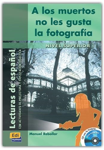 A LOS MUERTOS NO LES GUSTA LA FOTOGRAFIA/CD-C1 | 9788495986900 | OCASAR ARIZA, JOSÉ LUIS/MURCIA SORIANO, ABEL/REBOLLAR BARRO, MANUEL