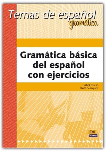 GRAMATICA BASICA DEL ESPAÑOL LIBRO/EJERCICIOS | 9788489756328 | VÁZQUEZ FERNÁNDEZ, RUTH/BUESO FERNÁNDEZ, ISABEL