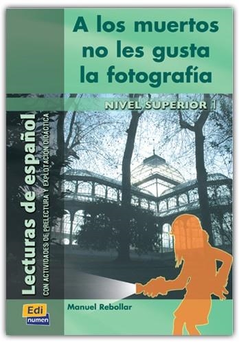 A LOS MUERTOS NO LES GUSTA LA FOTOGRAFIA-C1 | 9788495986887 | MURCIA SORIANO, ABEL/REBOLLAR BARRO, MANUEL