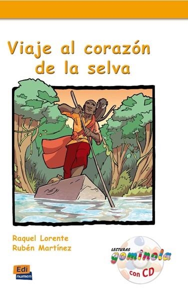 VIAJE AL CORAZON DE LA SELVA LIBRO/CD-A1/A2 | 9788498483369 | TENA TENA, PEDRO/LORENTE NAVARRO, RAQUEL/MARTÍNEZ MUÑIZ, RUBÉN