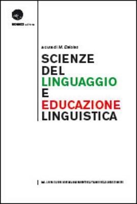 SCIENZE DEL LINGUAGGIO E EDUCAZIONES LINGUISTICA | 9788820126407