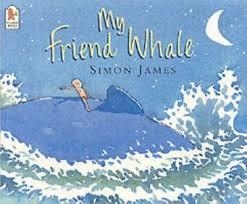 MY FRIEND WHALE | 9780744598056 | SIMON JAMES