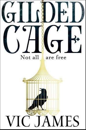 GILDED CAGE | 9781509821457 | VIC JAMES