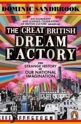 THE GREAT BRITISH DREAM FACTORY | 9780141979304 | DOMINIC SANDBROOK