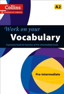 WORK ON YOUR VOCABULARY PRE-INTERMEDIATE A2 | 9780007499571