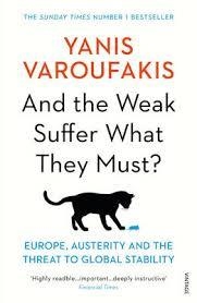 AND THE WEAK SUFFER WHAT THEY MUST? | 9781784704117 | YANIS VAROUFAKIS