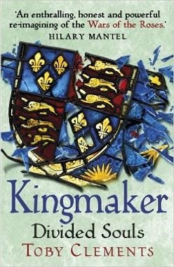 KINGMAKER: DIVIDED SOULS | 9781784752613 | TOBY CLEMENTS