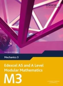 EDEXCEL AS AND A LEVEL MODULAR MATHEMATICS MECHANICS M3 | 9780435519186