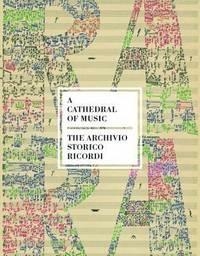 A CATHEDRAL OF MUSIC THE ARCHIVIO STORICO RICORDI | 9783791356235 | CAROLINE LUDERSSEN