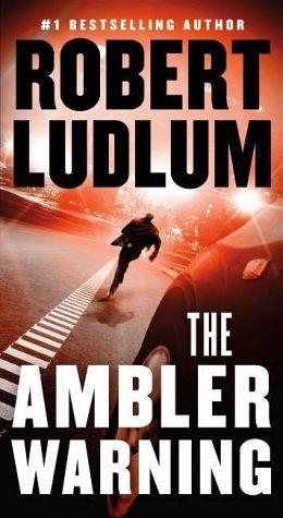 THE AMBLER WARNING | 9781250097293 | ROBERT LUDLUM