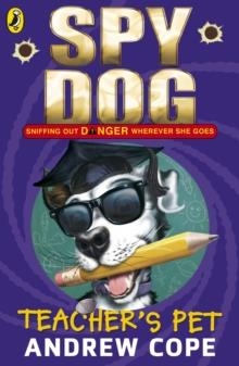 SPY DOG TEACHER'S PET | 9780141336206 | ANDREW COPE