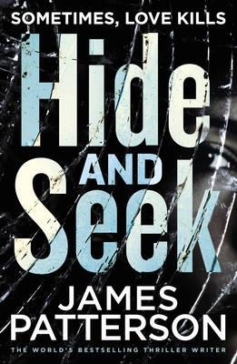 HIDE AND SEEK | 9781784757434 | JAMES PATTERSON