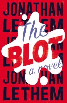 BLOT, THE | 9780224101486 | JONATHAN LETHEM