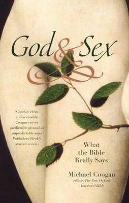 GOD AND SEX: WHAT THE BIBLE REALLY SAYS | 9780446545266 | MICHAEL COOGAN