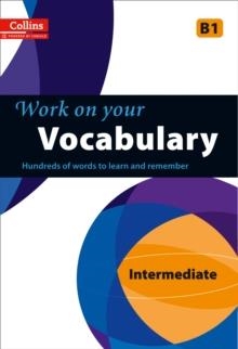 WORK ON YOUR VOCABULARY INTERMEDIATE B1 | 9780007499649