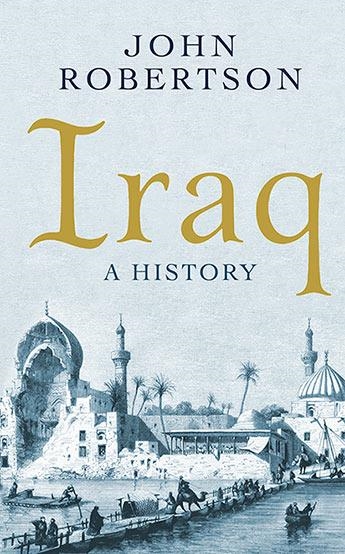 IRAQ - A HISTORY | 9781780749495 | JOHN ROBERTSON