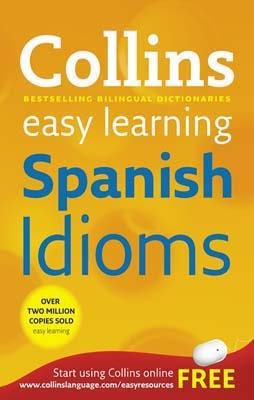 COLLINS EASY LEARNING SPANISH IDIOMS | 9780007337361