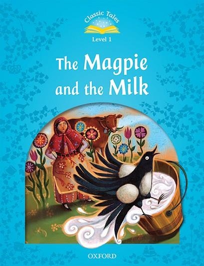 THE MAGPIE & MILK MP3 PACK 2ED CLASSIC TALES 1 A1 | 9780194004749 | BLADON, RACHEL