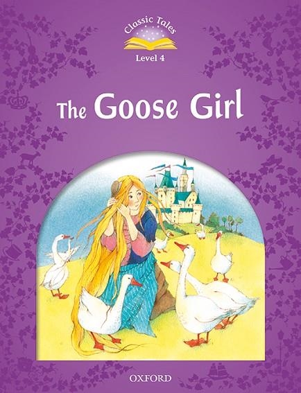 THE GOOSE GIRL MP3 PACK 2ED CLASSIC TALES 4 A1/A2 | 9780194014410 | ARENGO, SUE