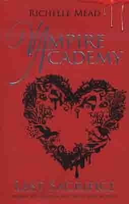 VAMPIRE ACADEMY 6: LAST SACRIFICE | 9780141331881 | RICHELLE MEAD