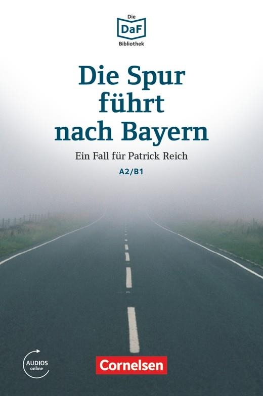 DIE SPUR FUHRT NACH BAYERN-A2/B1 | 9783061207502