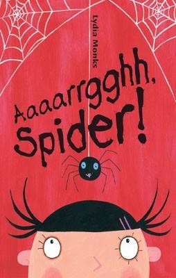 AAAARRGGHH, SPIDER! | 9781405210447 | LYDIA MONKS